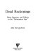 Dead reckonings : ideas, interests, and politics in the "information age /