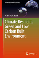 Climate resilient, green and low carbon built environment /