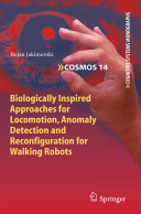 Biologically inspired approaches for locomotion, anomaly detection and reconfiguration for walking robots /