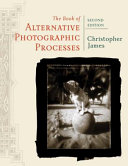The book of alternative photographic processes /