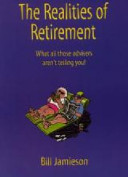 The realities of retirement : what all those advisers aren't telling you /