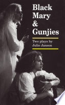 Black Mary : &, Gunjies : two plays /