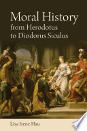 Moral History from Herodotus to Diodorus Siculus /