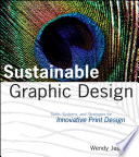 Sustainable graphic design : tools, systems, and strategies for innovative print design /