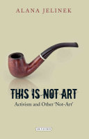 This is not art : activism and other 'not-art /