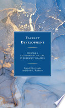 Faculty development : creating a collaborative culture in community colleges /