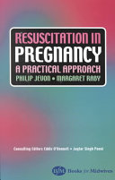 Resuscitation in pregnancy : a practical approach /