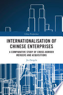 Internationalisation of Chinese enterprises : a comparative study of cross-border mergers and acquisitions /