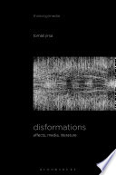 Disformations : affects, media, literature /