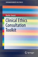 Clinical ethics consultation toolkit /