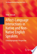 Affect-language interactions in native and non-native English speakers : a neuropragmatic perspective /