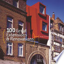 100 great extensions & renovations = 100 extensions et rénovations remarquables /