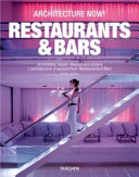 Architecture now! : restaurants & bars = Architektur heute! Restaurants & bars = L'architecture d'aujourd'hui! Restaurants & bars /