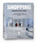 Shopping architecture now! = Shopping-Architektur heute! = L'architecture commerciale d'aujourd'hui /