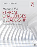 Meeting the ethical challenges of leadership : casting light or shadow /