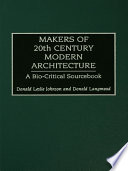 Makers of 20th-century modern architecture : a bio-critical sourcebook /