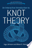An interactive introduction to knot theory /