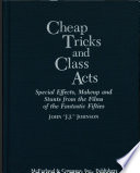 Cheap tricks and class acts : special effects, makeup, and stunts from the films of the fantastic fifties /