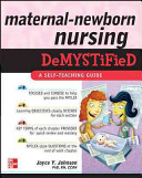 Maternal-newborn nursing demystified /