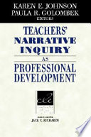 Teachers' narrative inquiry as professional development /