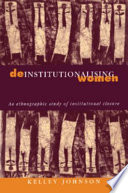 Deinstitutionalising women : an ethnographic study of institutional closure /