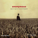 Anonymous : enigmatic images from unknown photographers /