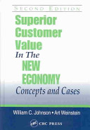 Superior customer value in the new economy : concepts and cases /