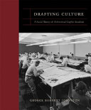 Drafting culture : a social history of Architectural graphic standards /