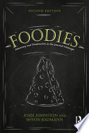Foodies : democracy and distinction in the gourmet foodscape /