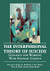 The interpersonal theory of suicide : guidance for working with suicidal clients /