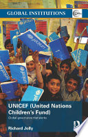 UNICEF (United Nations Children's Fund) : global governance that works /