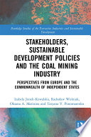 Stakeholders, sustainable development policies and the coal mining industry : perspectives from Europe and the commonwealth of independent states /