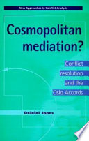 Cosmopolitan mediation? : conflict resolution and the Oslo accords /