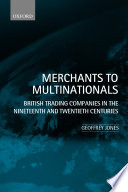 Merchants to multinationals : British trading companies in the 19th and 20th centuries /