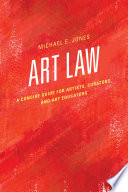 Art law : a concise guide for artists, curators, and art educators /