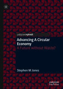 Advancing a circular economy : a future without waste? /