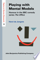 Playing with mental models : humour in the BBC comedy series The office /