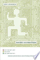 Inner navigation : why we get lost and how we find our way /