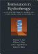 Termination in psychotherapy : a psychodynamic model of processes and outcomes /