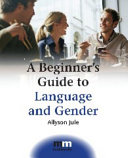 A beginner's guide to language and gender /