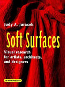 Soft surfaces : visual research for artists, architects, and designers /