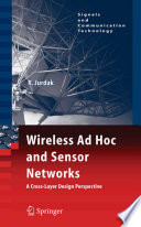 Wireless ad hoc and sensor networks : a cross-layer design perspective /