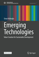 Emerging technologies : value creation for sustainable development /