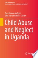 CHILD ABUSE AND NEGLECT IN UGANDA.