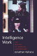 Intelligence work : the politics of American documentary /