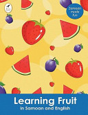 Learning fruit in Samoan and English /