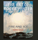 The art of Roger Winter : fire and ice /