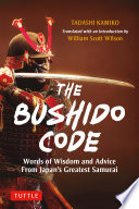 The Bushido Code : Words of Wisdom from Japan's Greatest Samurai.