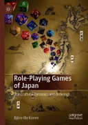 Role-playing games of Japan : transcultural dynamics and orderings /