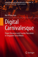 Digital carnivalesque : power discourse and counter narratives in singapore social media /